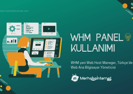 WHM Nedir? Reseller Hosting WHM Panel Kullanımı